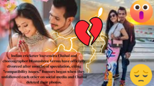 Indian cricketer Yuzvendra Chahal and choreographer Dhanashree Verma have officially divorced after months of speculation, citing "compatibility issues.