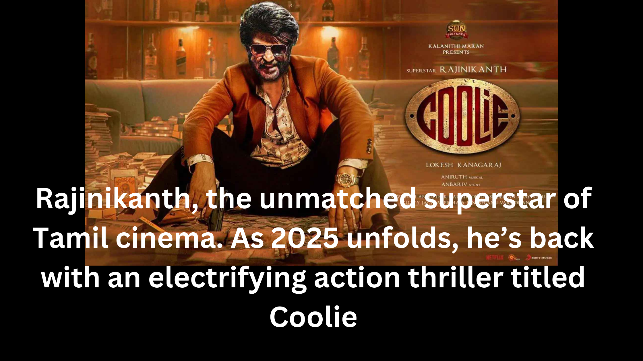 Rajinikanth, the unmatched superstar of Tamil cinema. As 2025 unfolds, he’s back with an electrifying action thriller titled Coolie