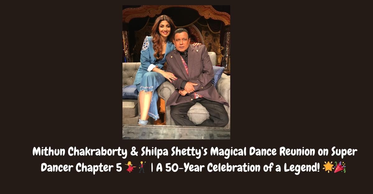 Mithun Chakraborty & Shilpa Shetty’s Magical Dance Reunion on Super Dancer Chapter 5 💃🕺 | A 50-Year Celebration of a Legend! 🌟🎉