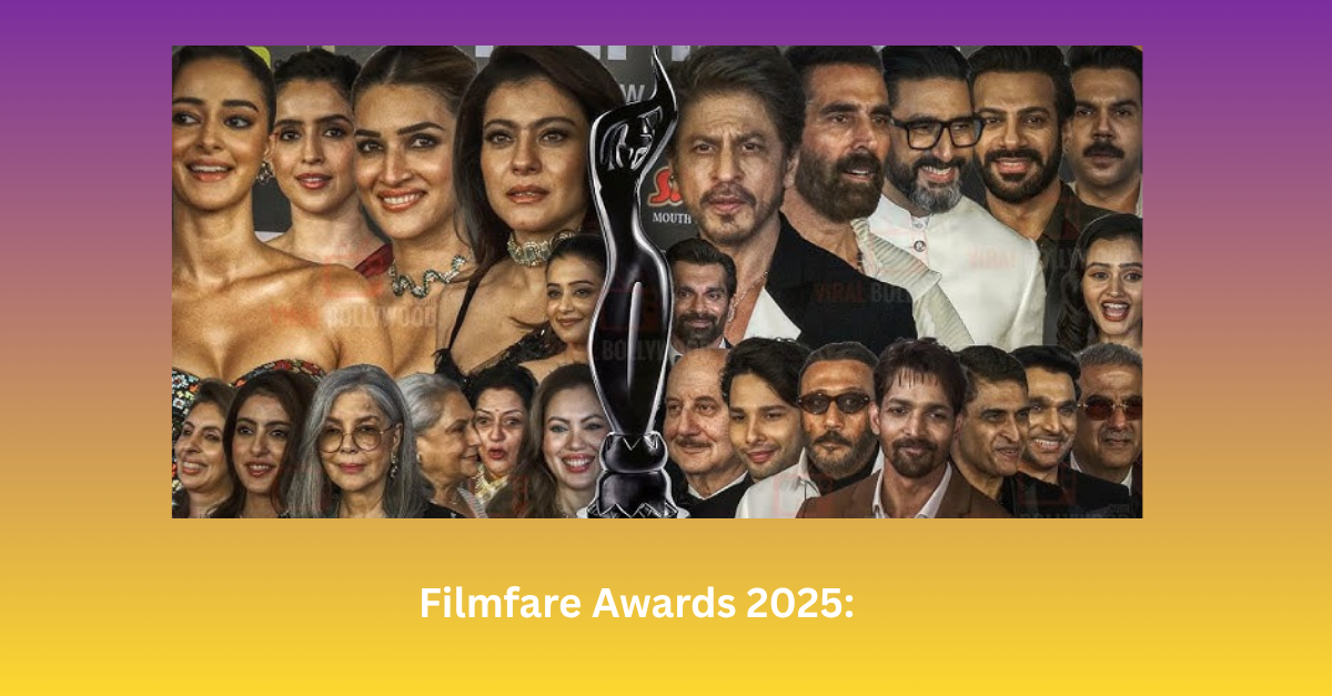 Filmfare Awards 2025: A Night of Stars, a Crown of Cinema